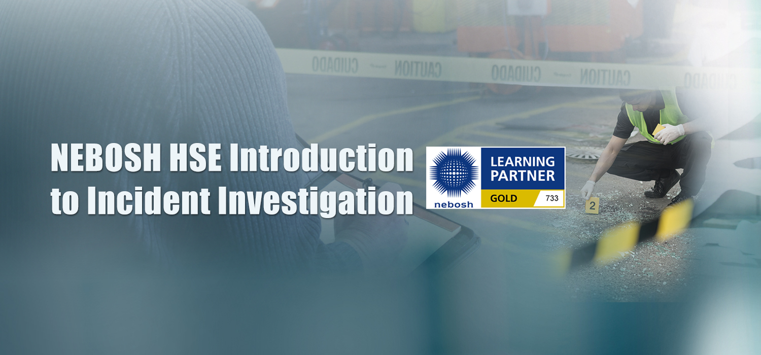 NEBOSH HSE Introduction to Incident Investigation 