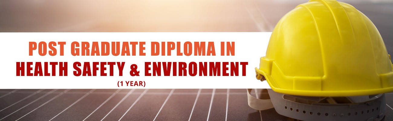 Post Graduate Diploma in Health Safety &amp; Environment (1 Year Program)