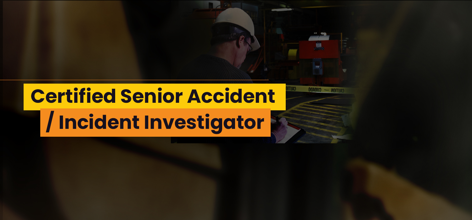 Certified Senior Accident / Incident Investigator 