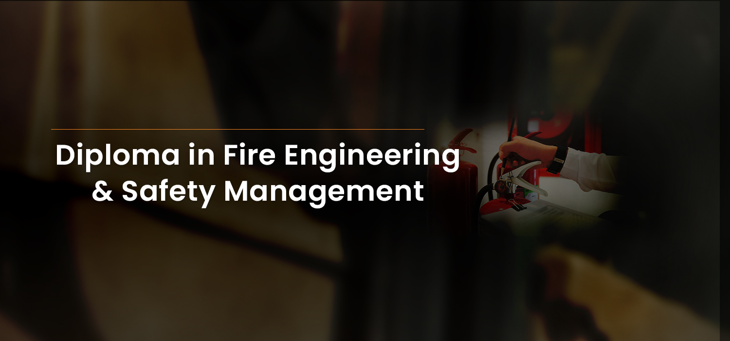 Diploma in Fire Engineering & Safety Management