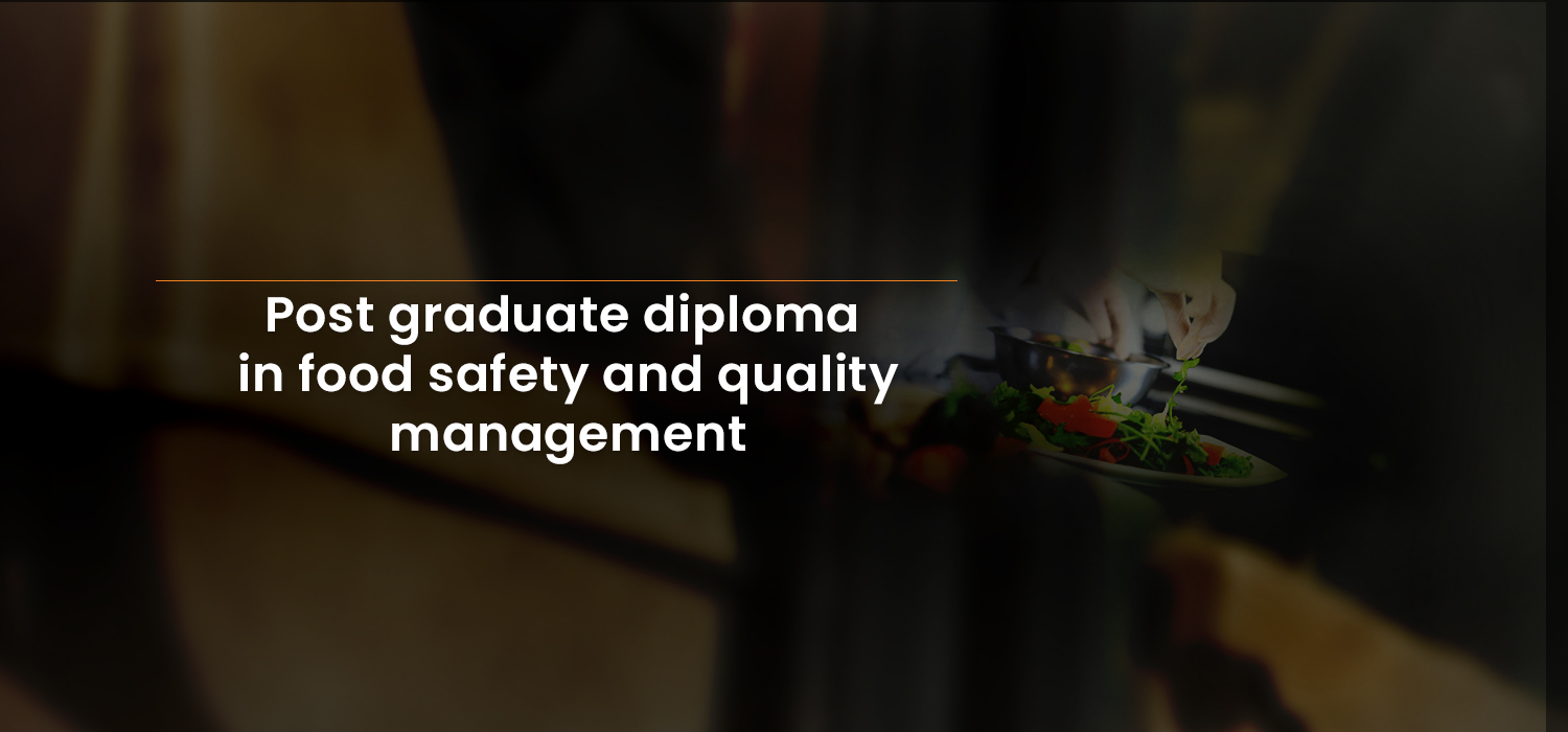 Post graduate diploma in food safety and quality management